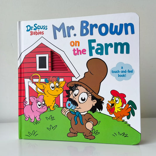 Dr.Seuss Mr.Brown On The Farm A Touch-And-Feel Book!